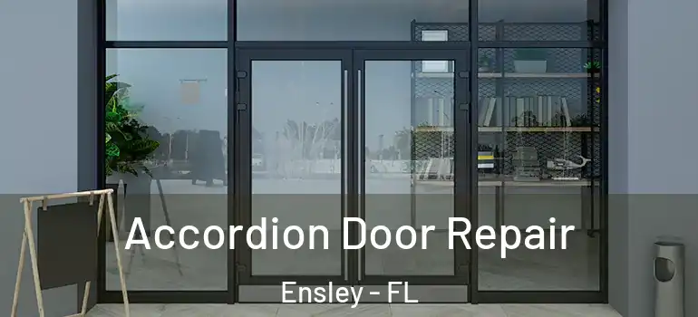  Accordion Door Repair Ensley - FL