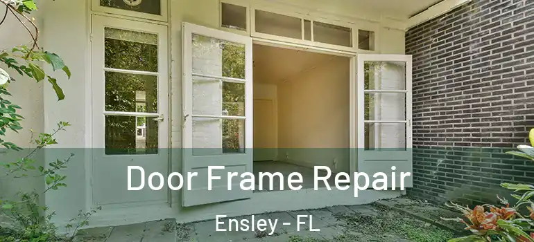  Door Frame Repair Ensley - FL