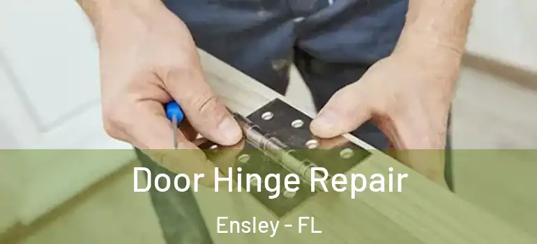  Door Hinge Repair Ensley - FL
