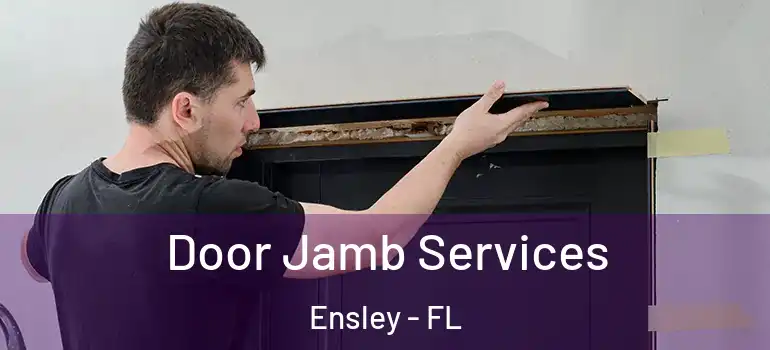  Door Jamb Services Ensley - FL
