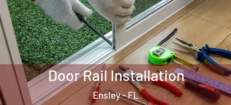  Door Rail Installation Ensley - FL