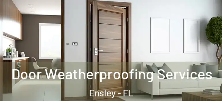  Door Weatherproofing Services Ensley - FL