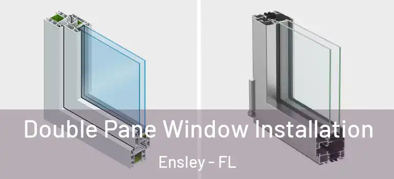  Double Pane Window Installation Ensley - FL