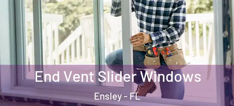  End Vent Slider Windows Ensley - FL