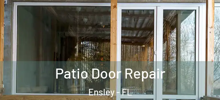  Patio Door Repair Ensley - FL