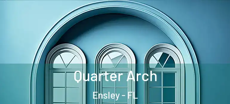  Quarter Arch Ensley - FL