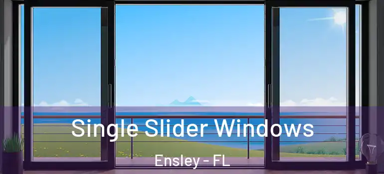  Single Slider Windows Ensley - FL