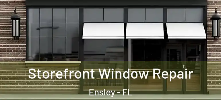  Storefront Window Repair Ensley - FL