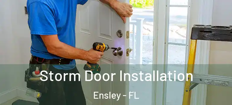  Storm Door Installation Ensley - FL