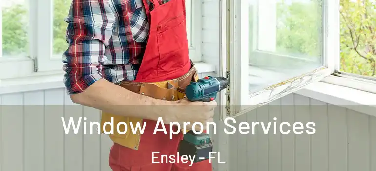  Window Apron Services Ensley - FL