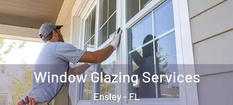  Window Glazing Services Ensley - FL