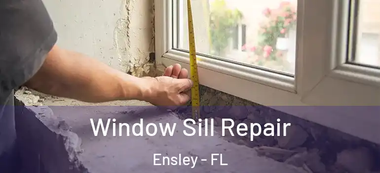  Window Sill Repair Ensley - FL