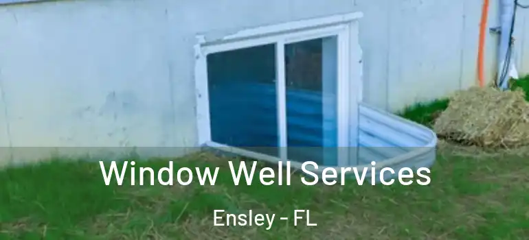  Window Well Services Ensley - FL